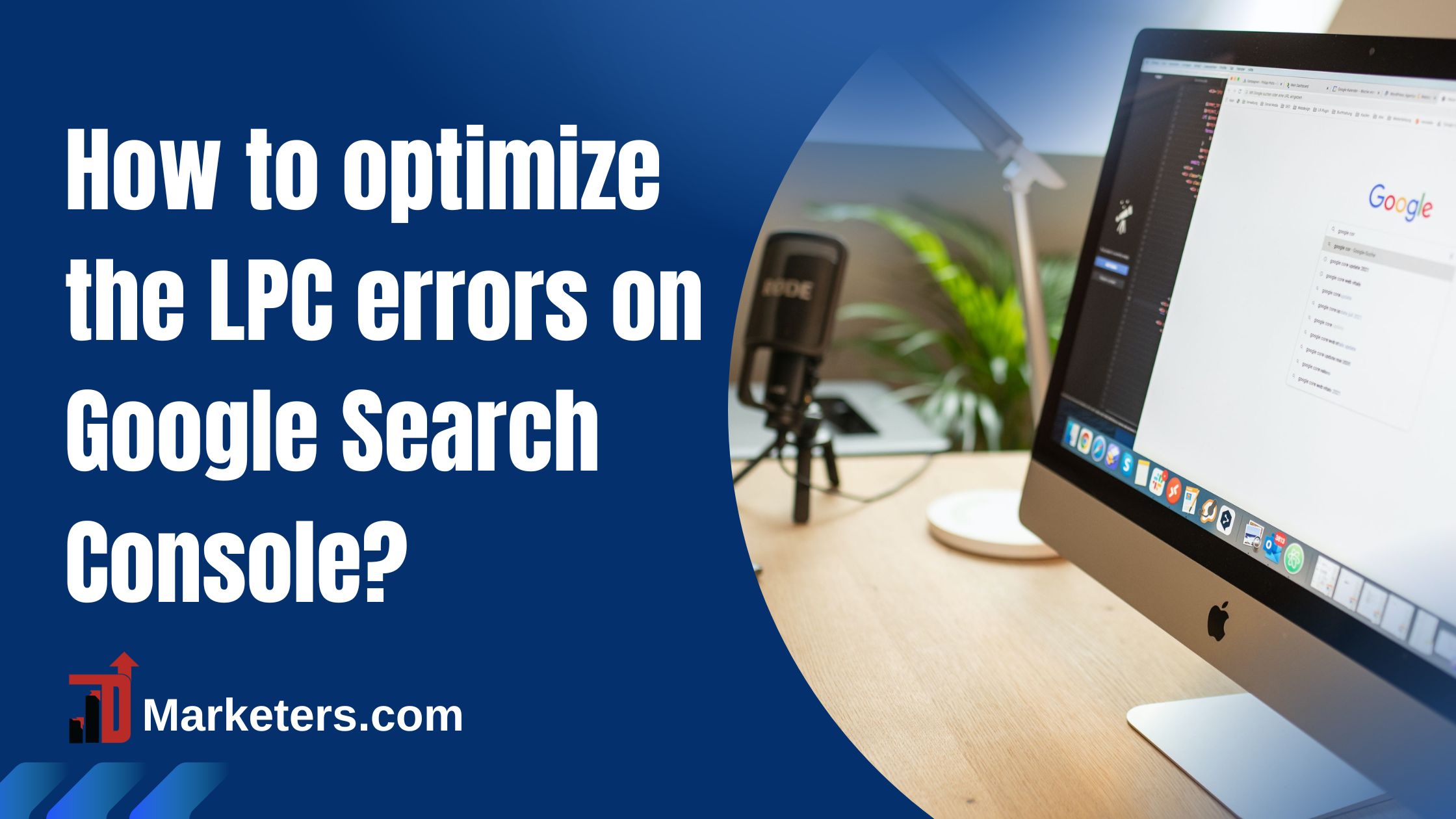 How to optimize the LPC errors on Google Search Console? 